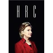 HRC State Secrets and the Rebirth of Hillary Clinton by Allen, Jonathan; Parnes, Amie, 9780804136778