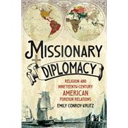 Missionary Diplomacy by Conroy-Krutz, Emily, 9781501786778