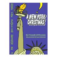 A New York Christmas by Johnson, Sandi; Johnson, Jim; Brundige, Britt; Durant, Sybrina, 9781502536778