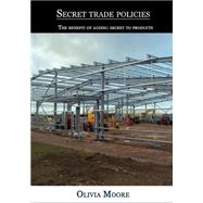Secret Trade Policies by Moore, Olivia, 9781505676778