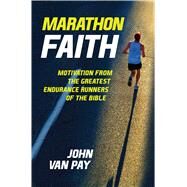 Marathon Faith by Van Pay, John, 9781621576778