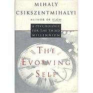 The Evolving Self by Csikszentmihalyi, Mihaly, 9780060166779