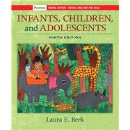 Infants, Children, and Adolescents [RENTAL EDITION] by Berk, Laura E., 9780136636779