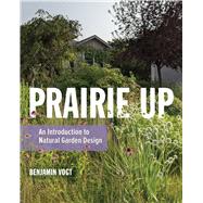Prairie Up by Benjamin Vogt, 9780252086779
