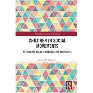 Children in Social Movements by Rodgers, Diane M., 9780367856779