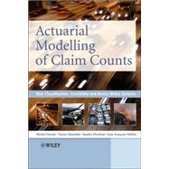Actuarial Modelling of Claim Counts Risk Classification, Credibility and Bonus-Malus Systems by Denuit, Michel; Marechal, Xavier; Pitrebois, Sandra; Walhin, Jean-Francois, 9780470026779
