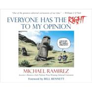 Everyone Has the Right to My Opinion Investor's Business Daily Pulitzer Prize-Winning Editorial Cartoonist by Ramirez, Michael; Bennett, William J., 9780470406779