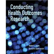 Conducting Health Outcomes Research by Kane, Robert L.; Radosevich, David M., 9780763786779