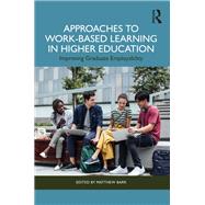 Approaches to Work-Based Learning in Higher Education by Matthew Barr, 9781003496779