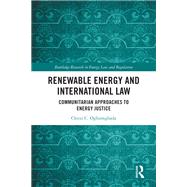 Renewable Energy and International Law by Chitzi C. Ogbumgbada, 9781032896779