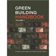 Green Building Handbook: Volume 1: A Guide to Building Products and their Impact on the Environment by Woolley,Tom, 9781138136779