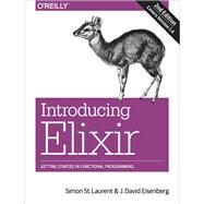 Introducing Elixir by St. Laurent, Simon; Eisenberg, J. David, 9781491956779