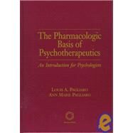 The Pharmacologic Basis of Psychotherapeutics by Pagliaro,Louis A., 9781560326779