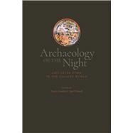 Archaeology of the Night by Gonlin, Nancy; Nowell, April, 9781607326779