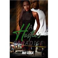 A Hustla�s Paradise by Na'Cole, 9781645566779