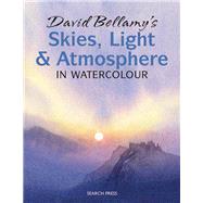 David Bellamy's Skies, Light and Atmosphere in Watercolour by Bellamy, David, 9781844486779