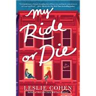 My Ride or Die by Cohen, Leslie, 9780062966780
