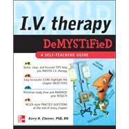 IV Therapy Demystified A Self-Teaching Guide by Cheever, Kerry, 9780071496780