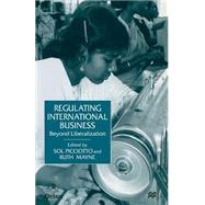 Regulating International Business : Beyond Liberalization by Picciotto, Sol; Mayne, Ruth, 9780333776780