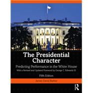 The Presidential Character by Edwards, George C., III; Edwards, George C., III, 9780367366780