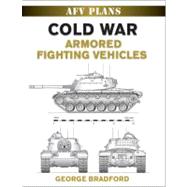 Cold War Armored Fighting Vehicles by Bradford, George, 9780811706780