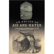 An Empire of Air and Water by Carroll, Siobhan, 9780812246780