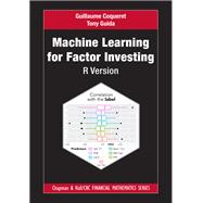 Machine Learning for Factor Investing: R Version by Guillaume Coqueret; Tony Guida, 9781000176780