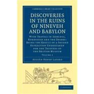 Discoveries in the Ruins of Nineveh and Babylon by Layard, Austen Henry, 9781108016780