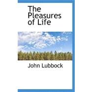 The Pleasures of Life by Lubbock, Sir John, 9781426426780