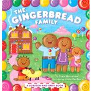 The Gingerbread Family A Scratch-and-Sniff Book by Maccarone, Grace; Gardner, Louise, 9781442406780