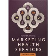 Marketing Health Services by Thomas, Richard, 9781567936780