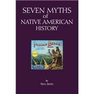 Seven Myths of Native American History by Jentz, Paul; Andrea, Alfred J.; Holt, Andrew, 9781624666780