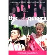 Attack Queers Liberal Society and the Gay Right by Goldstein, Richard, 9781859846780