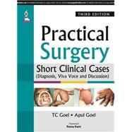 Practical Surgery Short Clinical Cases by Goel, T. C.; Goel, Apul; Kant, Rama, 9789351526780