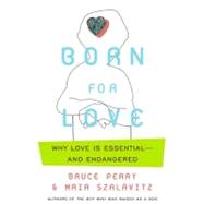 Born for Love by Szalavitz, Maia, 9780061656781