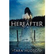 Hereafter by Hudson, Tara, 9780062026781