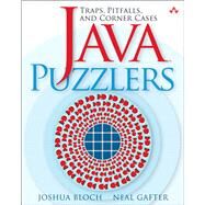 Java Puzzlers Traps, Pitfalls, and Corner Cases by Bloch, Joshua; Gafter, Neal, 9780321336781