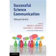 Successful Science Communication: Telling It Like It Is by Edited by David J. Bennett , Richard C. Jennings , Foreword by Walter Bodmer, 9780521176781