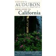 National Audubon Society Field Guide to California Regional Guide: Birds, Animals, Trees, Wildflowers, Insects, Weather, Nature Pre serves, and More by Unknown, 9780679446781