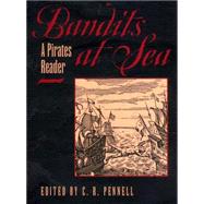 Bandits at Sea : A Pirates Reader by Pennell, C. R., 9780814766781