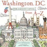 Washington D.C. From A-Z by Schroeder, Alan; O'Brien, John, 9780823436781