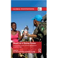 Brazil as a Rising Power: Intervention Norms and the Contestation of Global Order by Kenkel; Kai Michael, 9781138946781