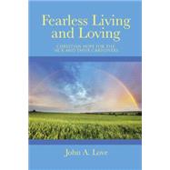 Fearless Living and Loving by Love, John A., 9781490846781
