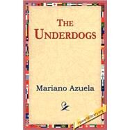 The Underdogs by Azuela, Mariano, 9781595406781
