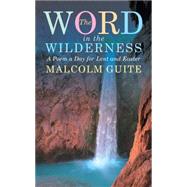 The Word in the Wilderness by Guite, Malcolm, 9781848256781