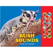 A First Book of Bush Sounds by Van Gessel, Fred, 9781925546781