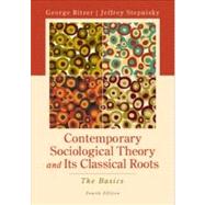 Contemporary Sociological Theory and Its Classical Roots: The Basics by Ritzer, George; Stepnisky, Jeff, 9780078026782