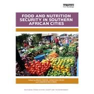 Food and Nutrition Security in Southern African Cities by Frayne; Bruce, 9780415786782