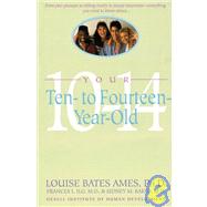 Your Ten to Fourteen Year Old by Ames, Louise Bates; Ilg, Frances L.; Baker, Sidney M., 9780440506782