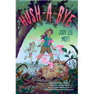 Hush-a-Bye by Jody Lee Mott, 9780593206782